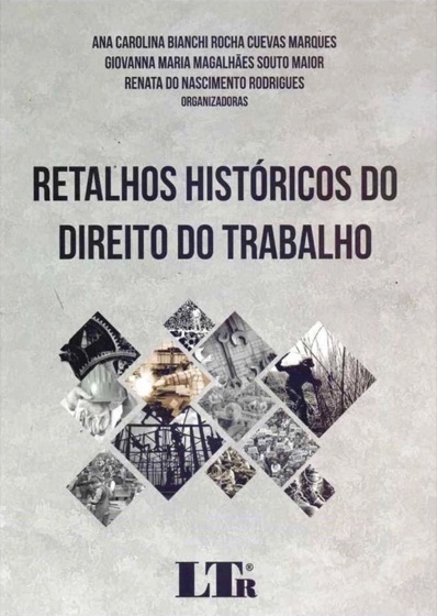 Capa do livro Retalhos Históricos do Direito do Trabalho, Editora LTr